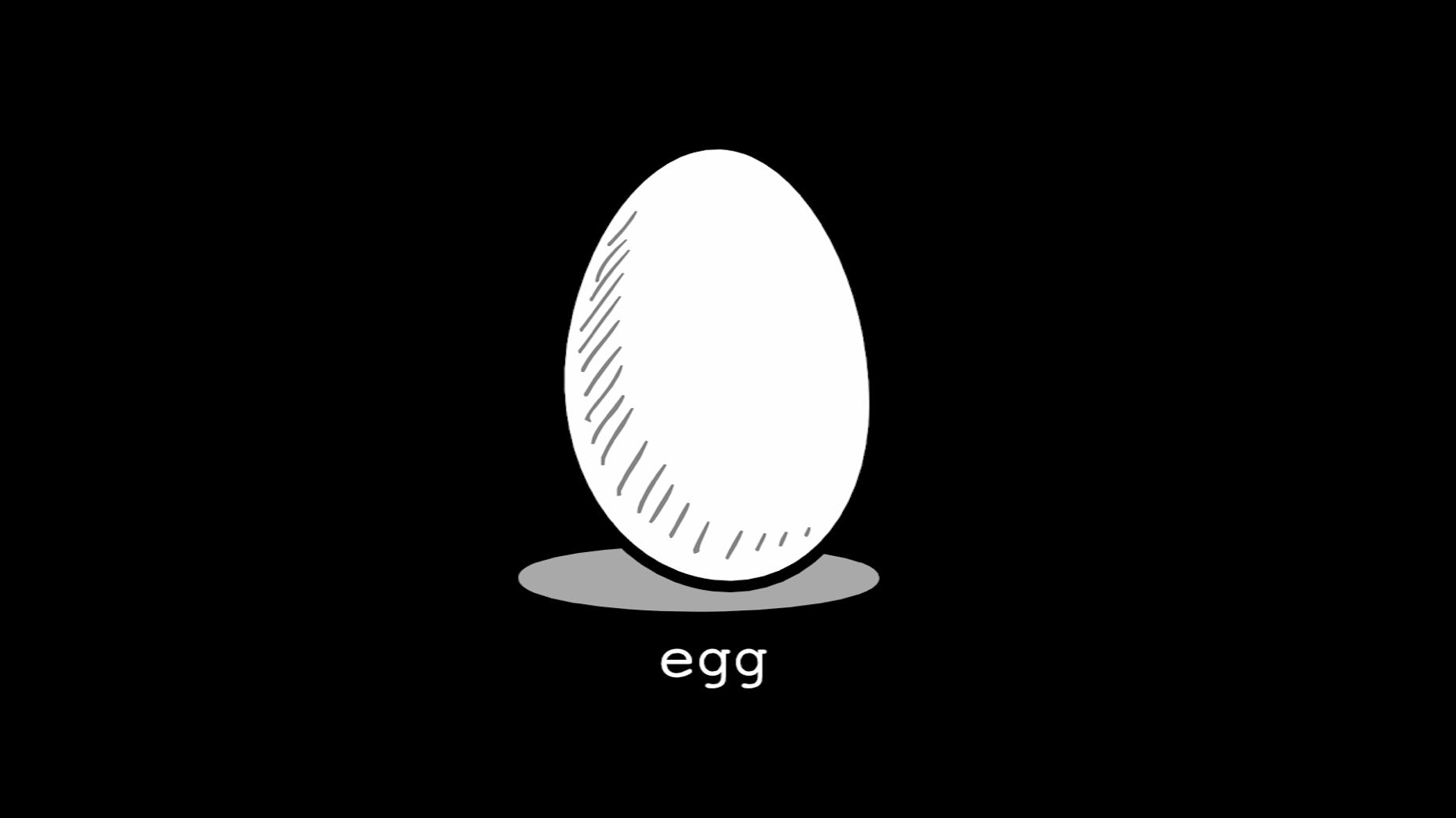 An egg, with the word "egg" written underneath, From Egg